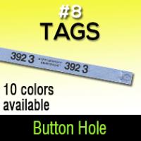 #8 Button Hole Tag